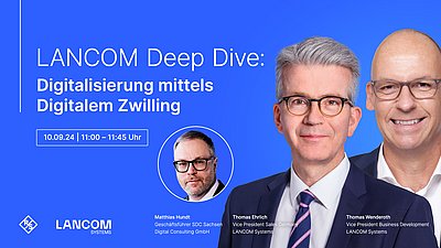 LANCOM Deep Dive: Digitalisierung mittels Digitalem Zwilling