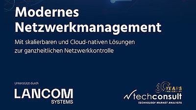 Titelbild der techconsult und LANCOM Studie "Modernes Netzwerkmanagement"