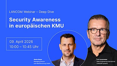 Banner zum LANCOM Webinar am 09. April 2026 zum Thema Security Awareness in europäischen KMU.