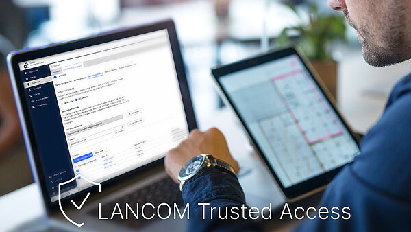 Mann am Laptop mit LANCOM Management Cloud Dashboard sowie LANCOM Trusted Access-Schriftzug